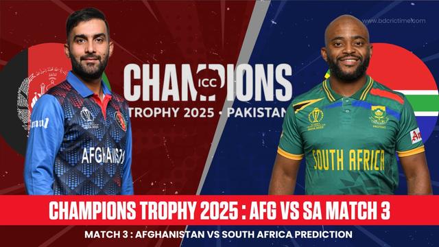 AFG vs SA Champions Trophy 2025 Match 3 Prediction : Who Will Win Today’s Game?