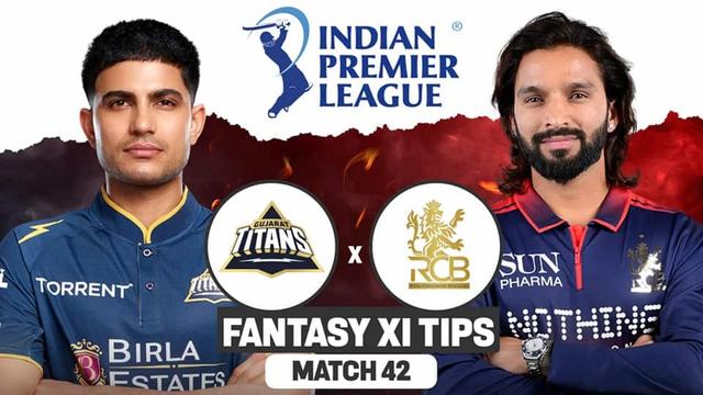 Gujarat Titans vs Royal Challengers Bengaluru IPL 2026 Match 42, Dream 11 Prediction, Fantasy Cricket