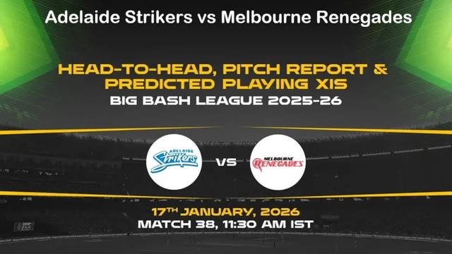 Adelaide Strikers vs Melbourne Renegades BBL 2025-26 Match 38, Dream 11 Prediction, Fantasy Cricket