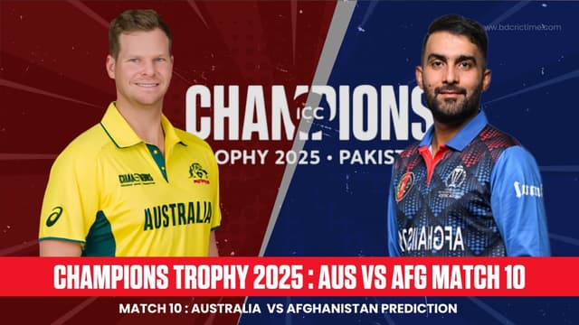 AFG vs AUS Champions Trophy 2025 Match 10 Prediction : Who Will Win Today’s Game?