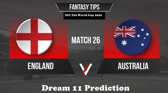 Australia vs England, Group 1, Match 26 Dream 11 Prediction, Fantasy Cricket