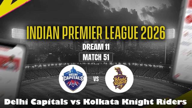 Delhi Capitals vs Kolkata Knight Riders IPL 2026 Match 51, Dream 11 Prediction, Fantasy Cricket