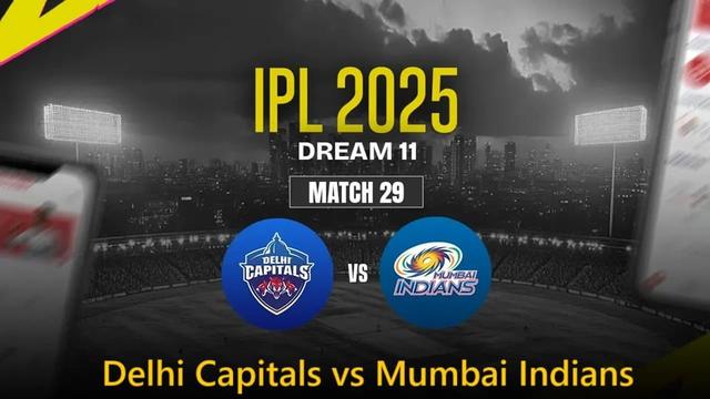 Delhi Capitals vs Mumbai Indians IPLT20 IPL 2025 Match 29, Dream 11 Prediction, Fantasy Cricket