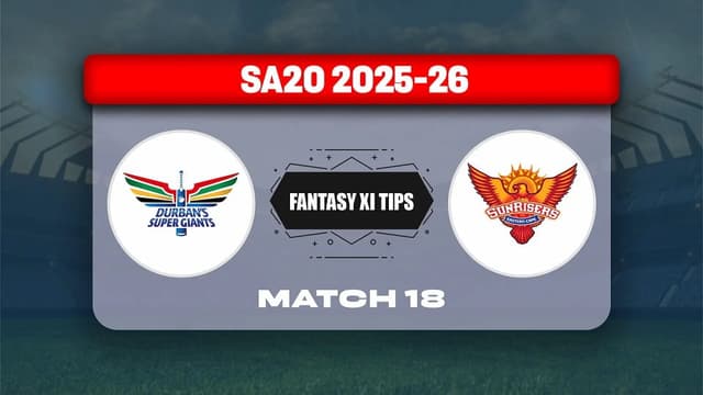 Durban Super Giants vs Sunrisers Eastern Cape SA20 2025-26 Match 18, Dream 11 Prediction, Fantasy Cricket
