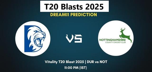 Durham vs Nottinghamshire T20 BLAST 2025 Match 75, Dream 11 Prediction, Fantasy Cricket