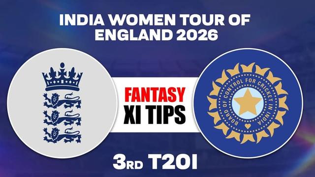 England Women vs India Women 3rd T20I match, Dream 11 Prediction, Fantasy Cricket