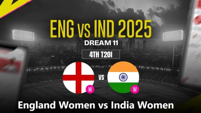 England Women vs India Women 4th T20I Match, Dream 11 Prediction, Fantasy Cricket