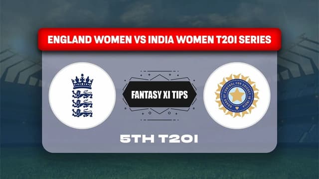 England Women vs India Women 5th T20I Match, Dream 11 Prediction, Fantasy Cricket