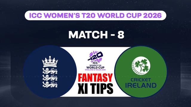 England Women vs Ireland Women ICCWWC T20 2026 Match 8, Dream 11 Prediction, Fantasy Cricket