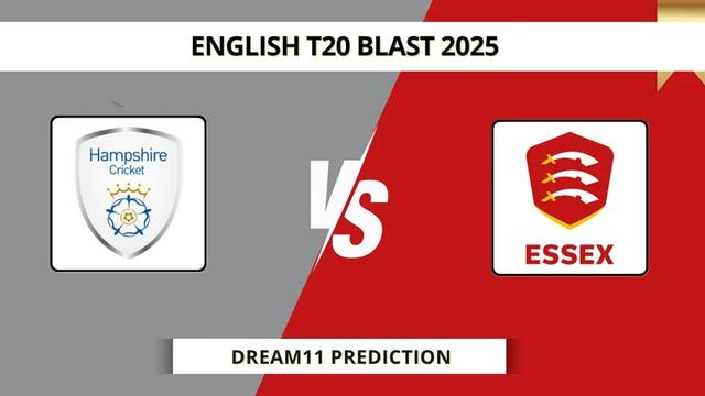 Hampshire vs Essex T20 BLAST 2025 Match 8, Dream 11 Prediction, Fantasy Cricket