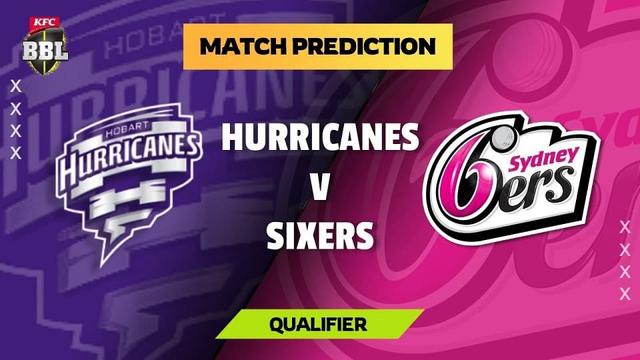 Hobart Hurricanes vs Sydney Sixers BBL 14 Qualifier Match, Dream 11 Prediction, Fantasy Cricket