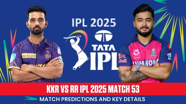 KKR vs RR IPL 2025 Match 53 Prediction, Who Will Win Today’s Match?