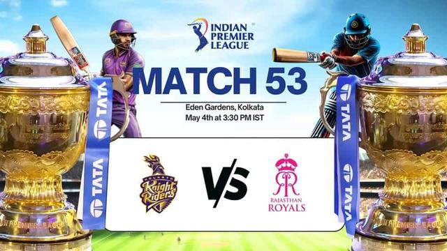 Kolkata Knight Riders vs Rajasthan Royals IPL 2025 Match 53, Dream 11 Prediction, Fantasy Cricket