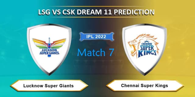 IPL 2022: Match 7: LSG vs CSK Dream11 Prediction, Fantasy Cricket News, Head to Head and Pitch & Weather Report