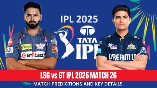 LSG vs GT IPL 2025 Match 26 Prediction, Who Will Win Today’s Match?