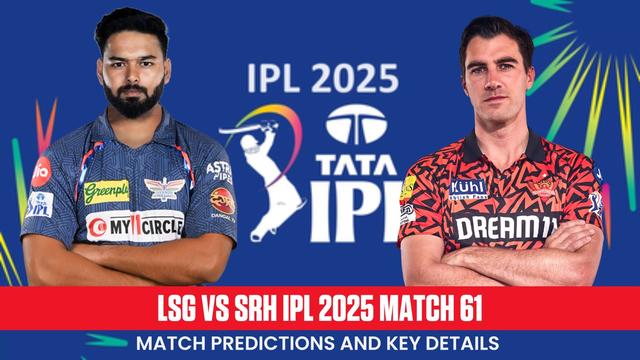 LSG vs SRH IPL 2025 Match 61 Prediction, Who Will Win Today’s Match?