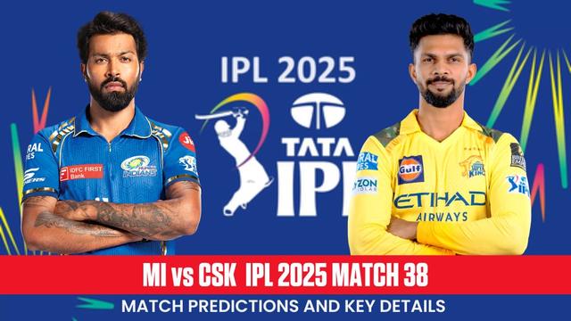 MI vs CSK IPL 2025 Match 38 Prediction, Who Will Win Today’s Match?
