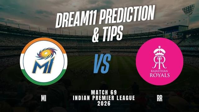Mumbai Indians vs Rajasthan Royals IPL 2026 Match 69, Dream 11 Prediction, Fantasy Cricket
