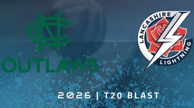 Nottinghamshire vs Lancashire T20 BLAST 2026 Match 74, Dream 11 Prediction, Fantasy Cricket
