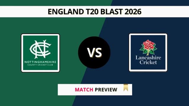 Nottinghamshire vs Leicestershire T20 Blast 2026 Match 94, Dream 11 Prediction, Fantasy Cricket