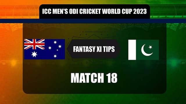 Australia vs Pakistan Match 18, ICC World Cup 2023, Dream 11 Prediction, Fantasy Cricket