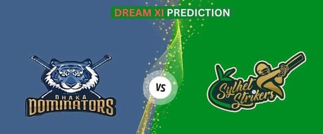 Dhaka Dominators vs Sylhet Strikers, BPL Match 8, Dream 11 Prediction, Fantasy Cricket