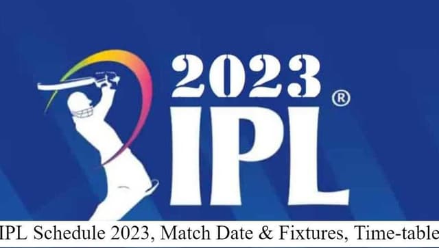IPL 2023 Schedule: Full Schedule, Squads, Venues and Time Table