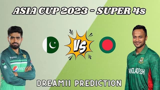 Pakistan vs Bangladesh Match 7 Asia Cup 2023,  Dream 11 Prediction, Fantasy Cricket
