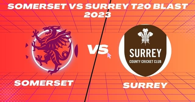 Somerset vs Surrey Today Match, Dream 11 Prediction, Fantasy Cricket