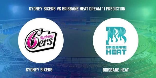 Sydney Sixers vs Brisbane Heat, BBL Match 28, Dream 11 Prediction, Fantasy Cricket