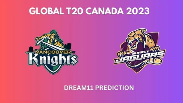 Vancouver Knights vs Surrey Jaguars Match 15, Dream 11 Prediction, Fantasy Cricket