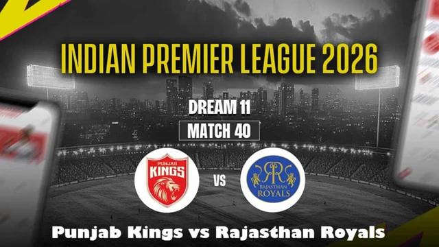 Punjab Kings vs Rajasthan Royals IPL 2026 Match 40, Dream 11 Prediction, Fantasy Cricket
