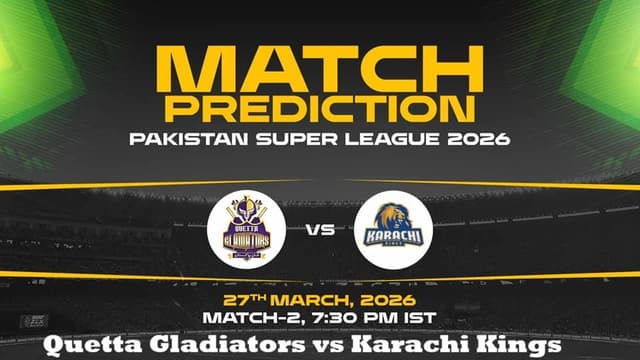 Quetta Gladiators vs Karachi Kings PSL 2026 Match 2, Dream 11 Prediction, Fantasy Cricket