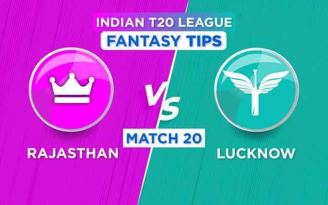 IPL 2022: Match 20: RR vs LSG Dream11 Prediction, Fantasy Cricket News, Head to Head and Pitch & Weather Report