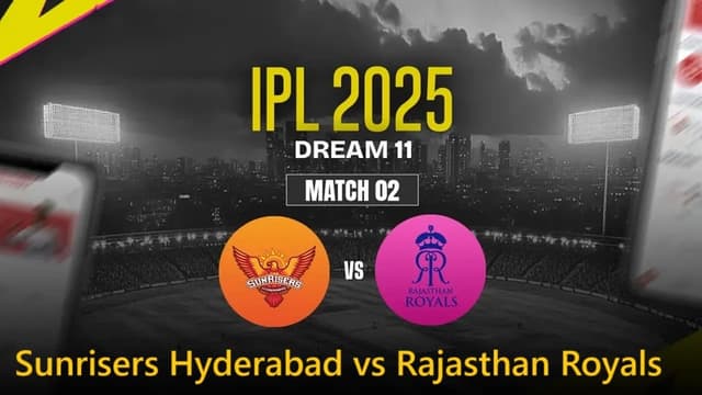 Sunrisers Hyderabad vs Rajasthan Royals IPL 2025 Match 2, Dream 11 Prediction, Fantasy Cricket