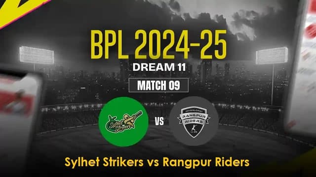 Sylhet Strikers vs Rangpur Riders BPL 2024-25 Match 9, Dream 11 Prediction, Fantasy Cricket