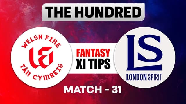 Welsh Fire vs London Spirit The Hundred 2026 Match 31, Dream 11 Prediction, Fantasy Cricket