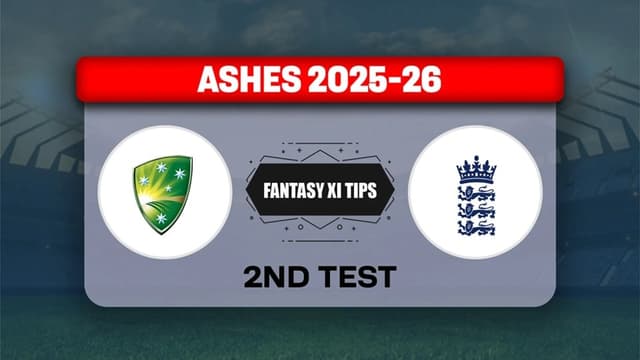 Australia vs England The Ashes, 2025-26 Match 2, Dream 11 Prediction, Fantasy Cricket