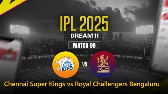 Chennai Super Kings vs Royal Challengers Bengaluru IPL 2025 Match 8, Dream 11 Prediction, Fantasy Cricket