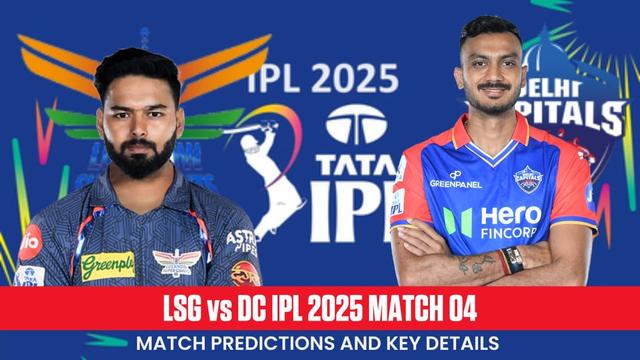 DC vs LSG IPL 2025 Match 04 Prediction, Who Will Win Today’s Match?