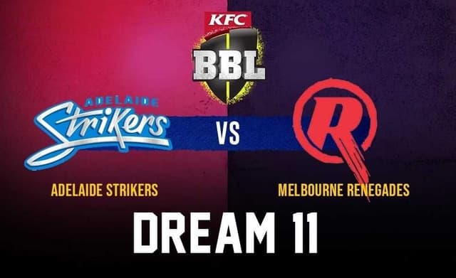 Adelaide Strikers vs Melbourne Renegades, BBL Match 36, Dream 11 Prediction, Fantasy Cricket