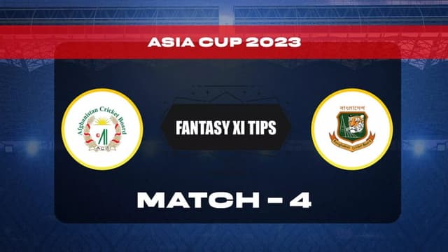 Bangladesh vs Afghanistan Match 4 Asia Cup 2023, Dream 11 Prediction, Fantasy Cricket