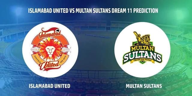 Multan Sultans vs Islamabad United, Match 7 Dream 11 Prediction, Fantasy Cricket