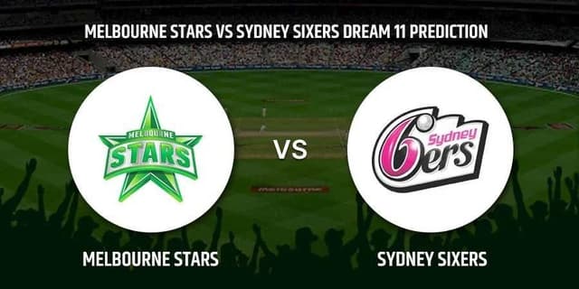 Melbourne Stars vs Sydney Sixers, BBL Match 31, Dream 11 Prediction, Fantasy Cricket