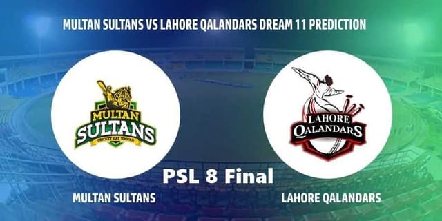 Multan Sultans vs Lahore Qalandars, Final Dream 11 Prediction, Fantasy Cricket