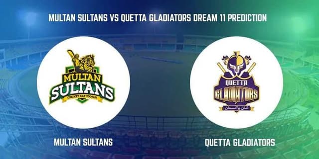 Multan Sultans vs Quetta Gladiators, Match 3 Dream 11 Prediction, Fantasy Cricket