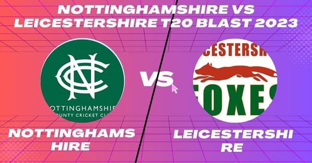 Nottinghamshire vs Leicestershire Today Match, Dream 11 Prediction, Fantasy Cricket