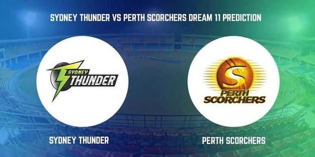 Sydney Thunder vs Perth Scorchers, BPL Match 39, Dream 11 Prediction, Fantasy Cricket