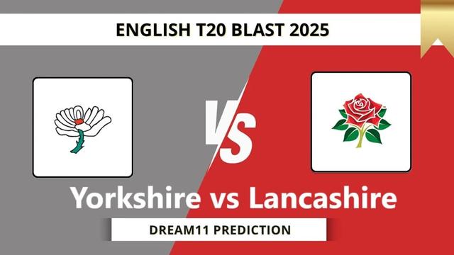 Yorkshire vs Lancashire T20 BLAST 2025 Match 117, Dream 11 Prediction, Fantasy Cricket